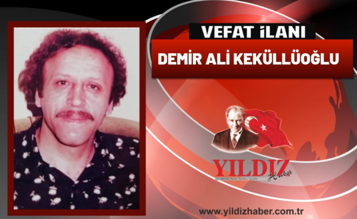 Demir Ali Kek Ll O Lu Vefat Etti