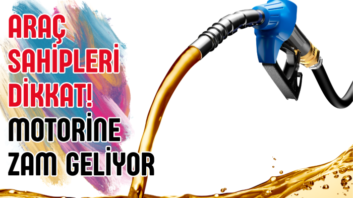 Araç Sahipleri Dikkat! Motorine Zam Geliyor