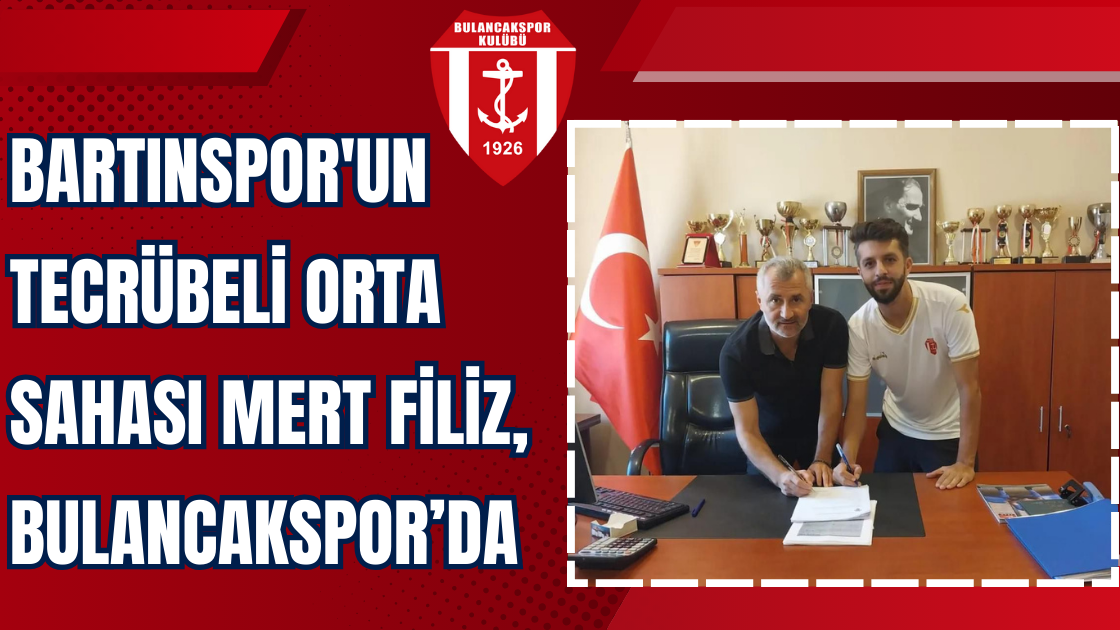 Bartınspor'un Tecrübeli Orta Sahası Mert Filiz, 1926 Bulancakspor’da