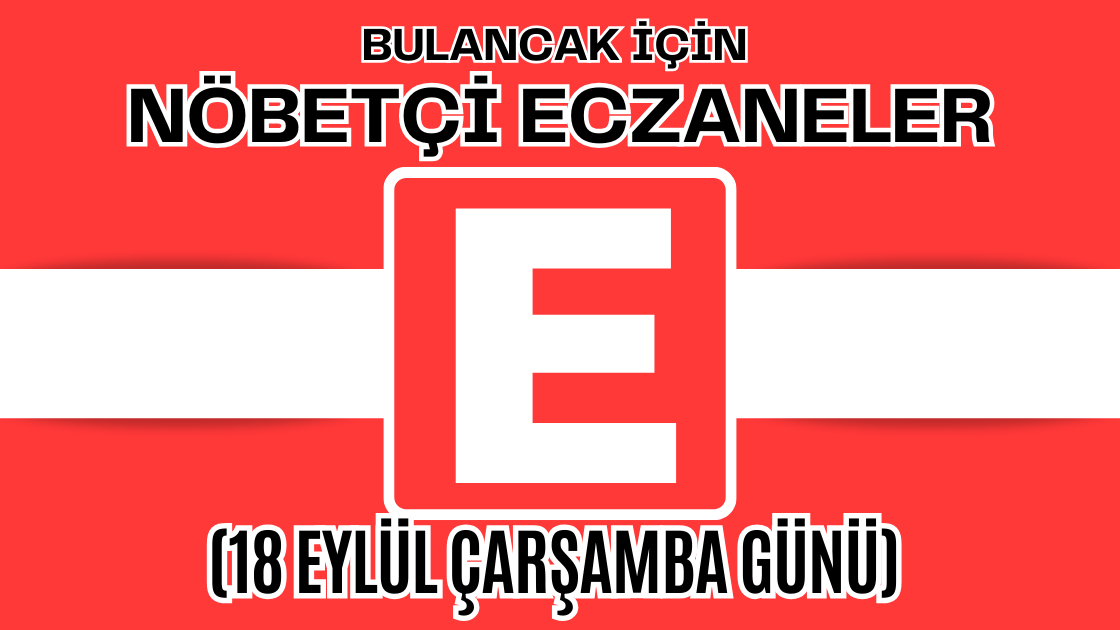 Bulancak İçin 18 Eylül Çarşamba Akşamı Nöbetçi Eczane Hangisi?