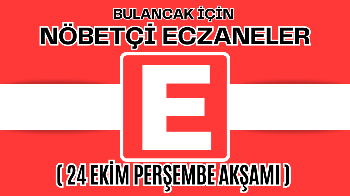 Bulancak İçin 24 Ekim Perşembe Akşamı Nöbetçi Eczane Hangisi?