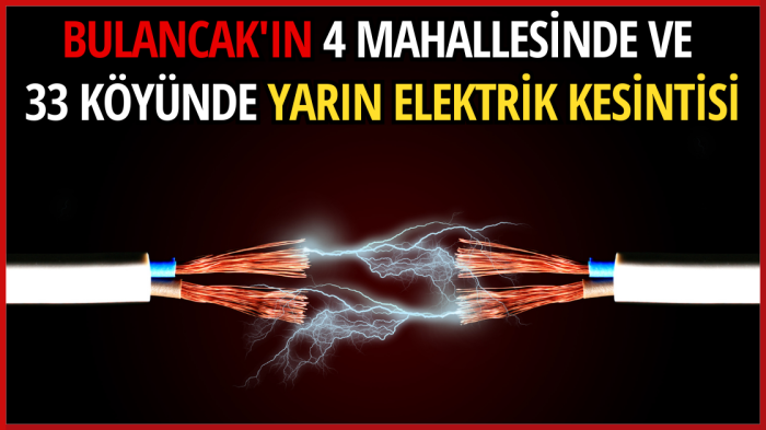 Bulancak'ın 4 mahallesinde ve 33 köyünde yarın elektrik kesintisi