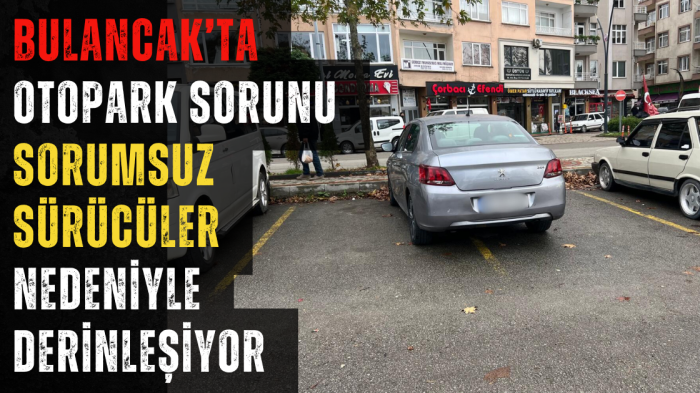 Bulancak’ta Otopark Sorunu Sorumsuz Sürücüler Nedeniyle Derinleşiyor