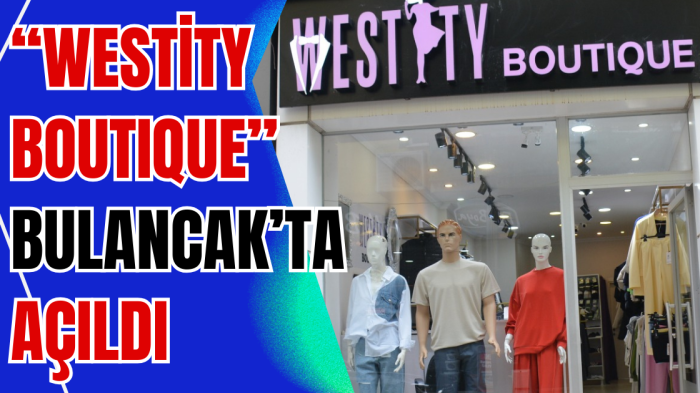 Bulancak’ta “WESTİTY BOUTIQUE” Hizmete Başladı