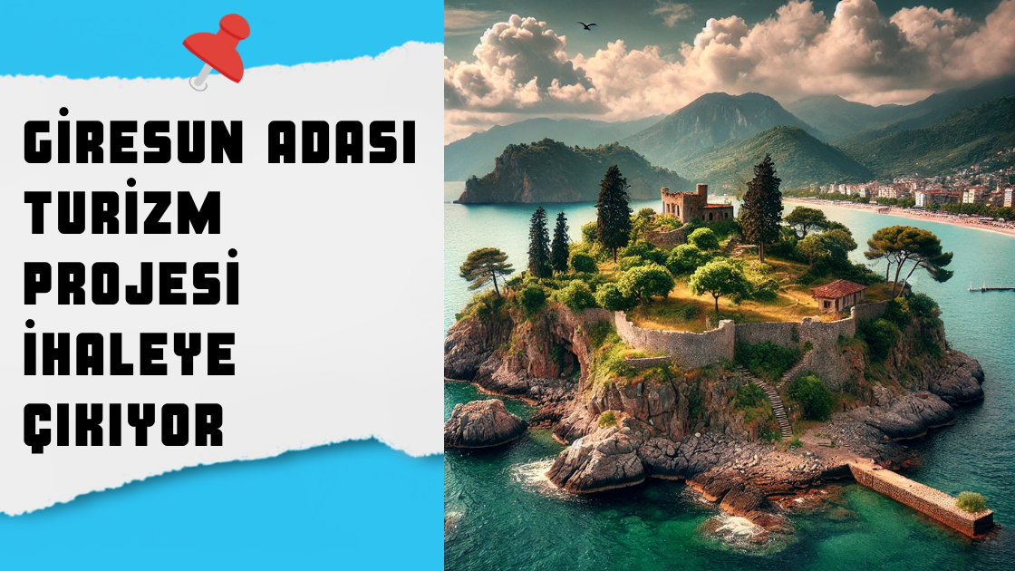 Giresun Adası Turizm Projesi İhaleye Çıkıyor