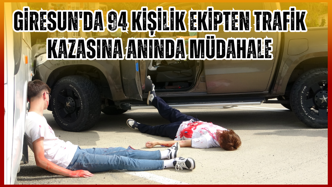 Giresun'da 94 kişilik ekipten trafik kazasına anında müdahale