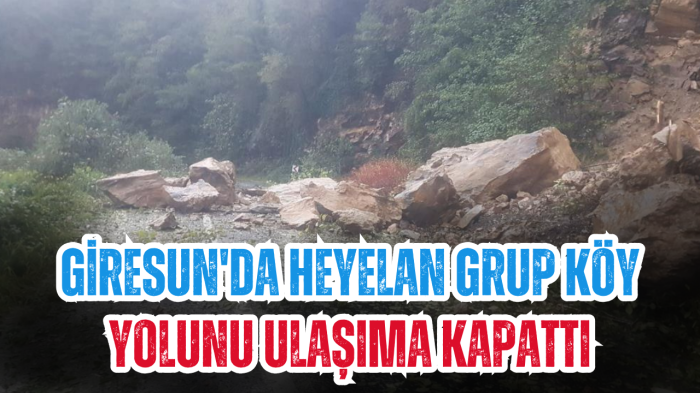 Giresun'da heyelan grup köy yolunu ulaşıma kapattı