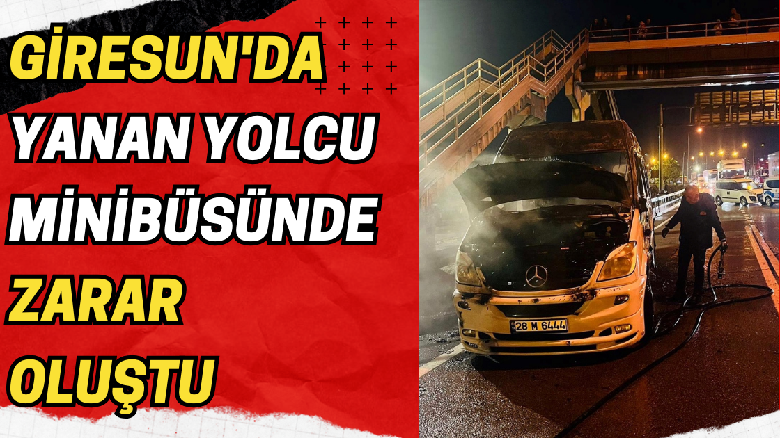 Giresun'da yanan yolcu minibüsünde zarar oluştu