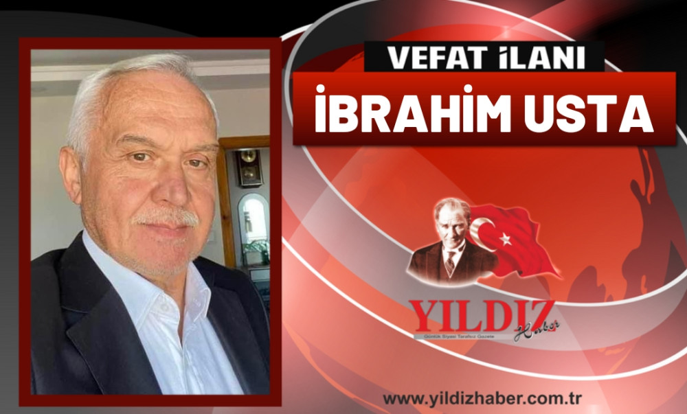 İbrahim Usta Vefat Etti