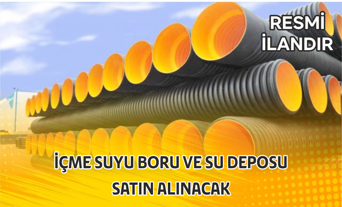 İÇME SUYU BORU VE SU DEPOSU SATIN ALINACAK