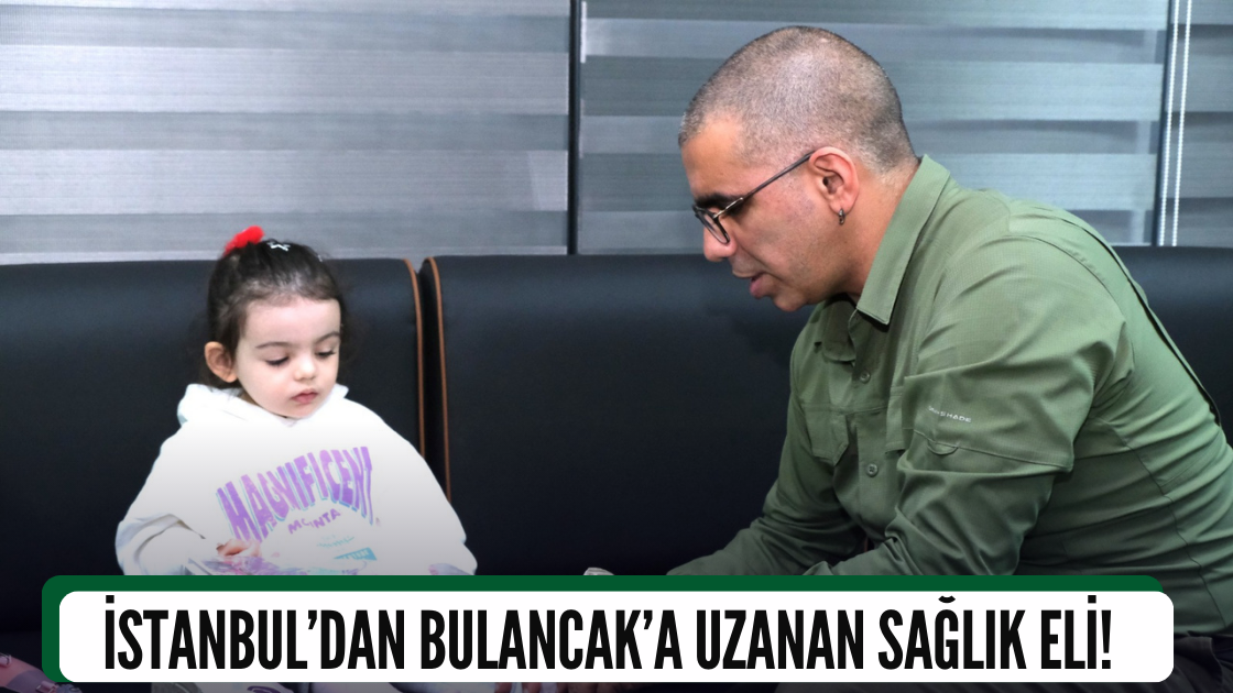 İstanbul’dan Bulancak’a uzanan sağlık eli!