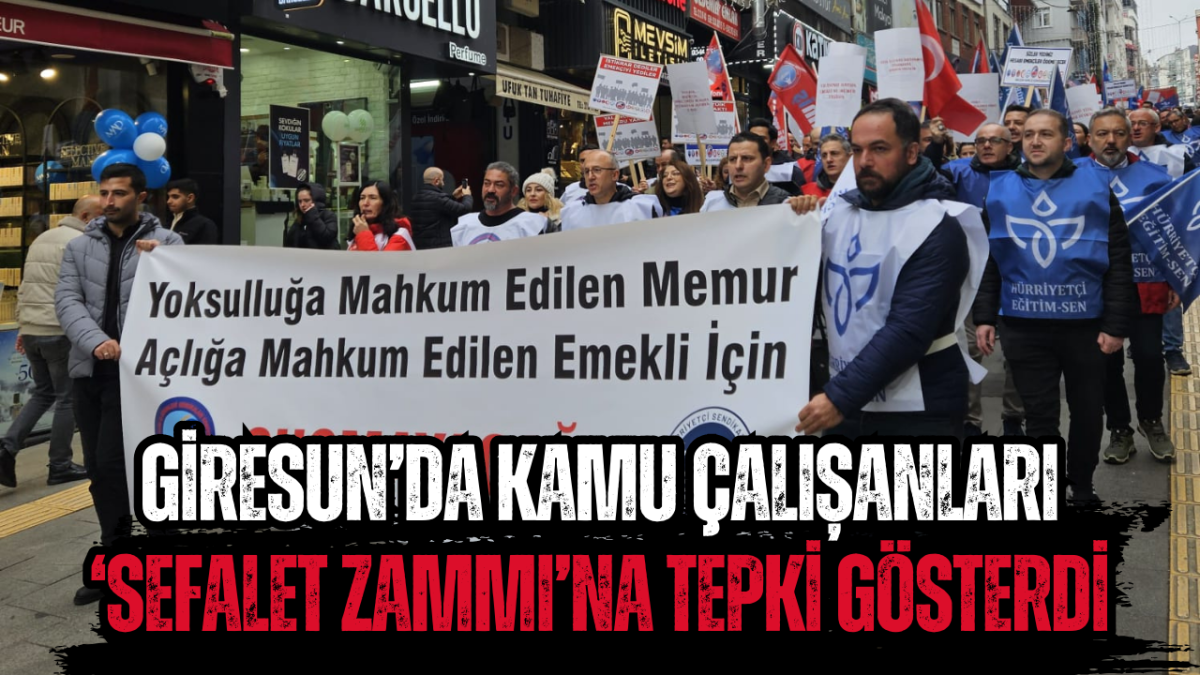 Giresun’da kamu çalışanları ‘Sefalet Zammı’na tepki gösterdi