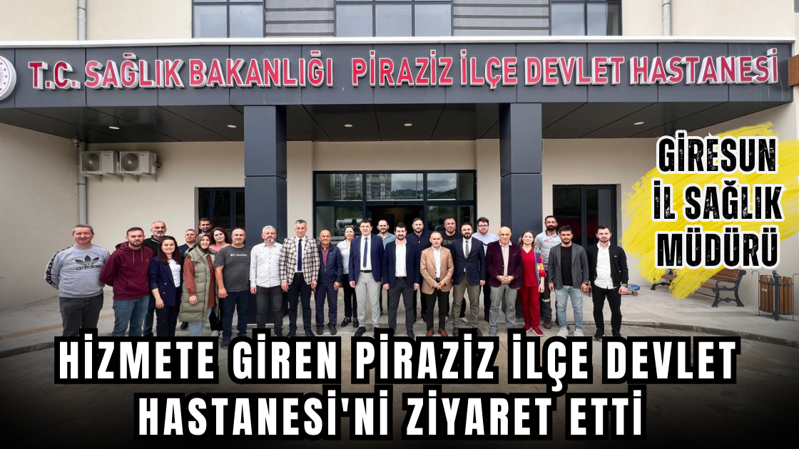 Piraziz İlçe Devlet Hastanesi Hizmete Başladı