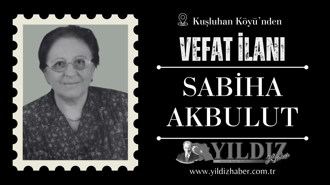 Sabiha Akbulut vefat etti