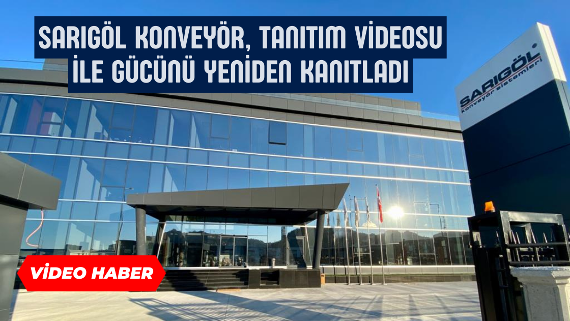 Sarıgöl Konveyör, tanıtım videosu ile gücünü yeniden kanıtladı