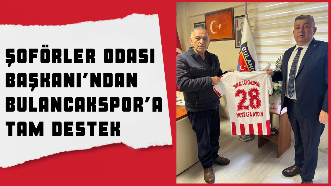 Şoförler Odası Başkanı’ndan Bulancakspor’a Tam Destek